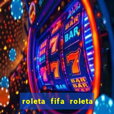 roleta fifa roleta times fifa